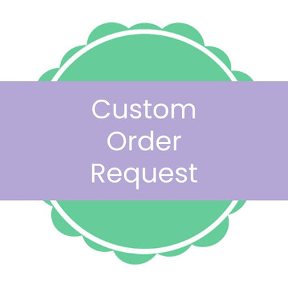 Custom Order for Local Delivery!