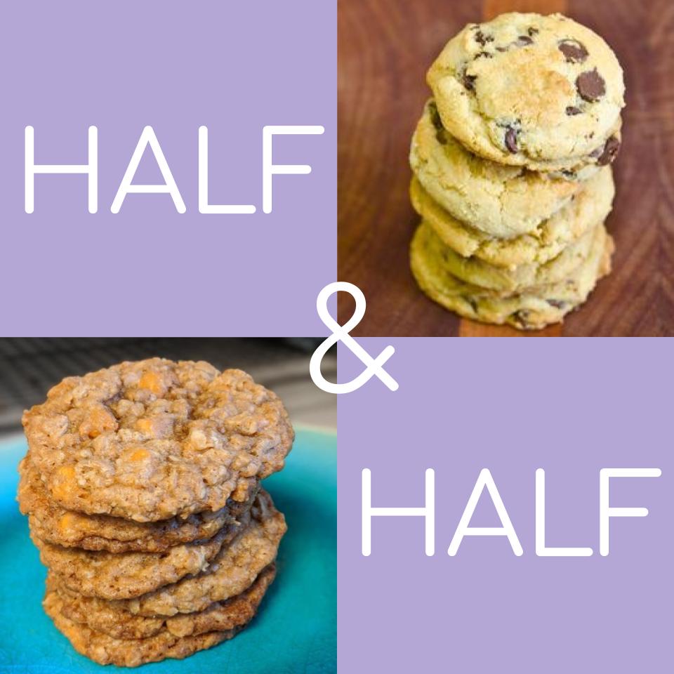 A promotional image featuring stacks of cookies with the text 'HALF & HALF' split in two parts across the image. One half shows a stack of chocolate chip cookies and the other half shows a stack of oatmeal butterscotch cookies.